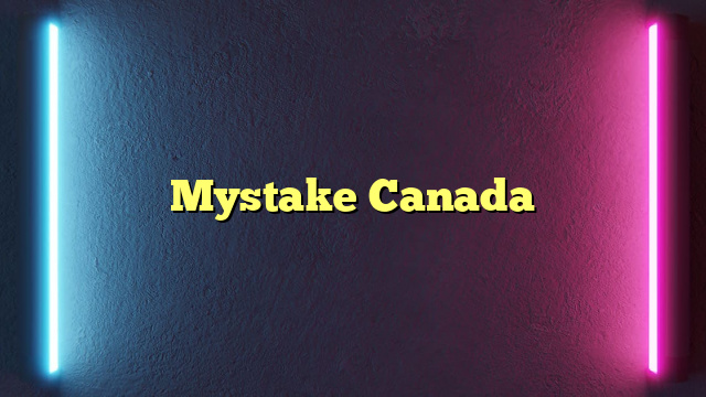 Mystake Canada