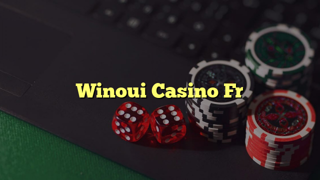 Winoui Casino Fr