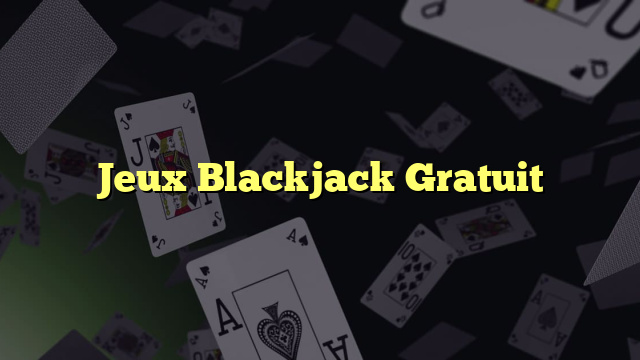Jeux Blackjack Gratuit