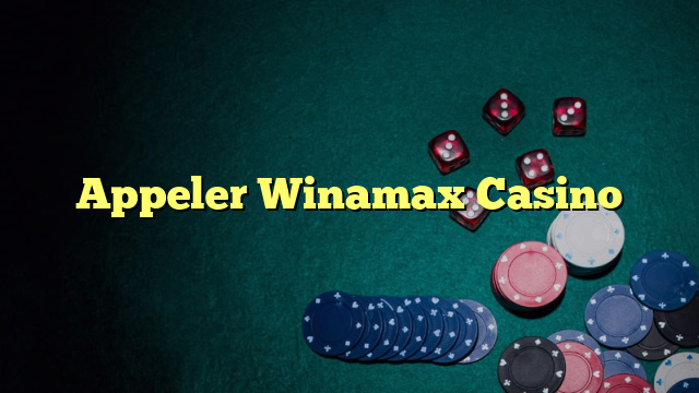 Appeler Winamax Casino