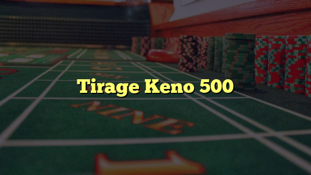 Tirage Keno 500