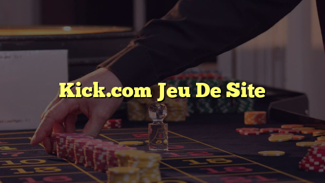 Kick.com Jeu De Site