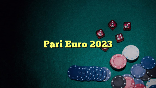 Pari Euro 2023