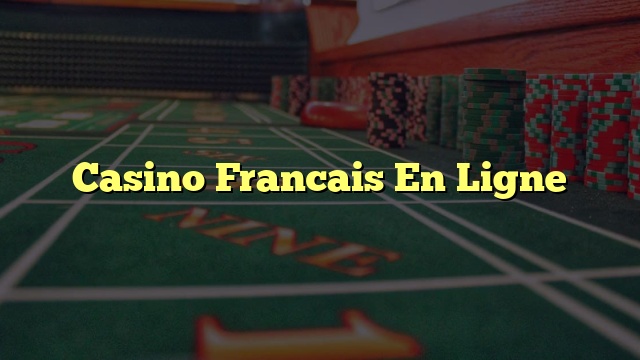 Casino Francais En Ligne