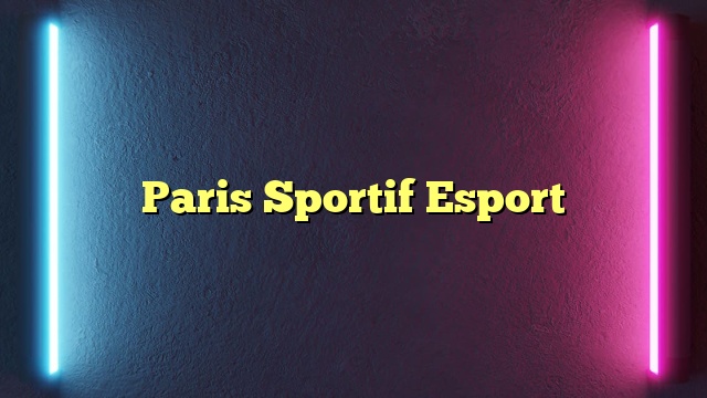 Paris Sportif Esport