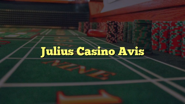 Julius Casino Avis