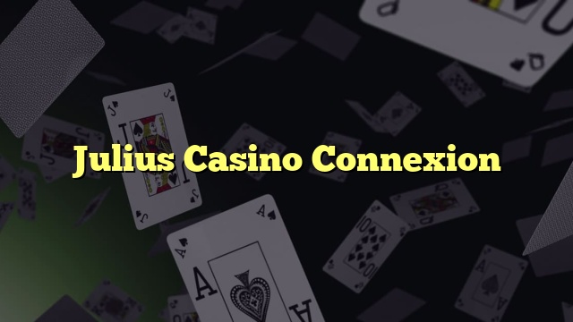 Julius Casino Connexion