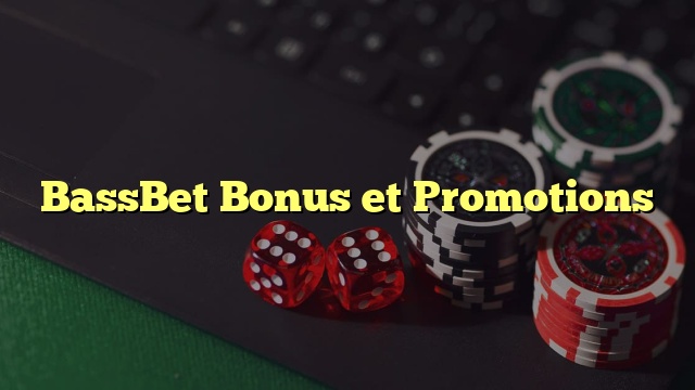 BassBet Bonus et Promotions