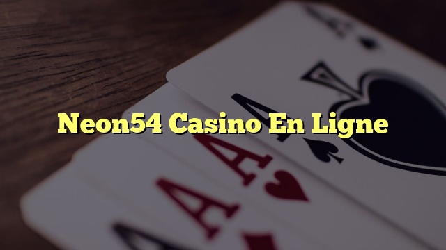 Neon54 Casino En Ligne