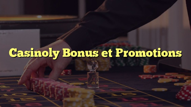 Casinoly Bonus et Promotions