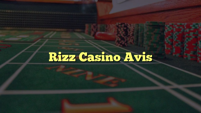 Rizz Casino Avis
